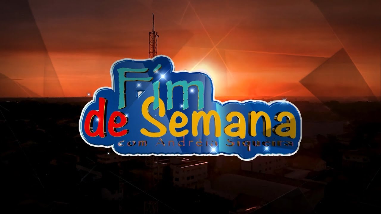 FIM DE SEMANA - COM ANDREIA SIQUEIRA 20-08-2022