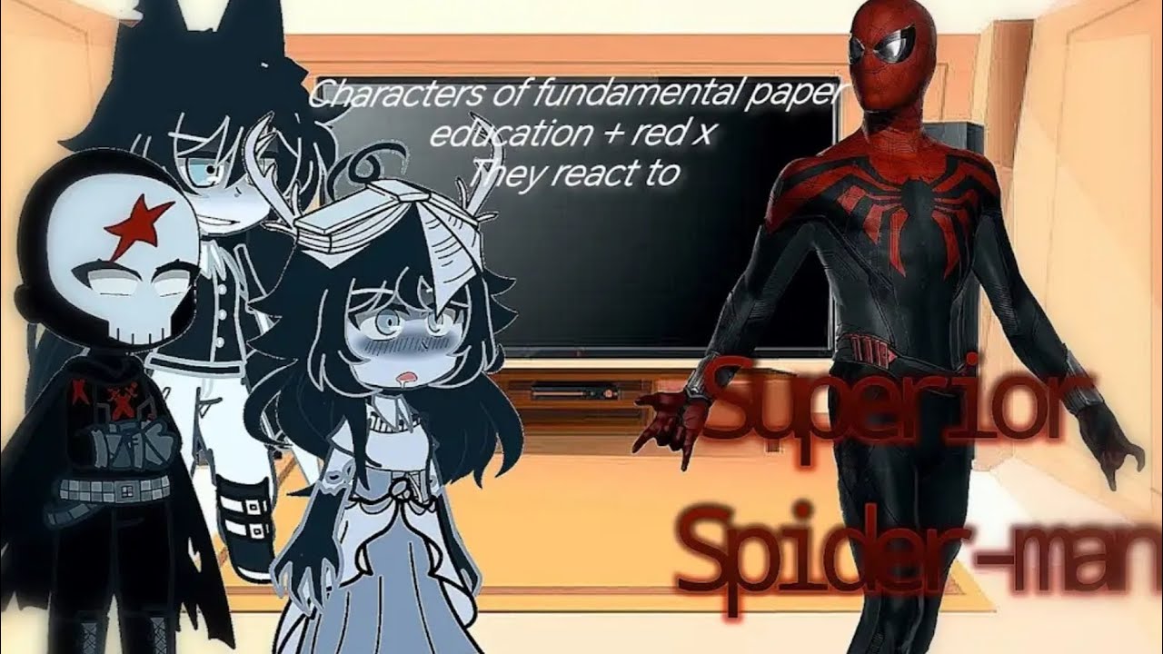 Characters from fundamental paper education + red x, React The Superior Spider-man Part 2