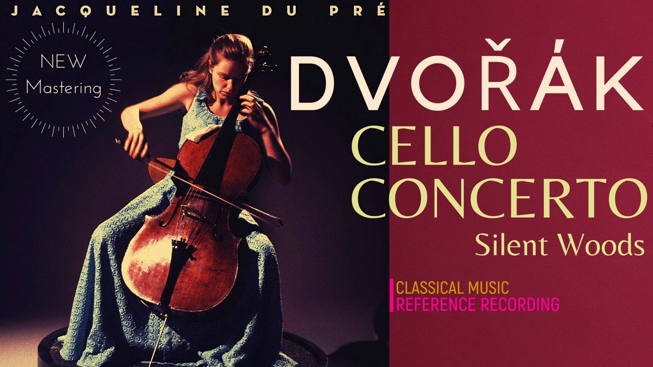 Dvořák - Cello Concerto in B minor, Op.104 / NEW MASTERING (reference recording : Jacqueline Du Pré)
