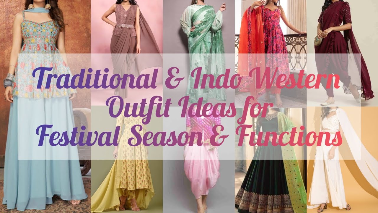 किसी भी त्योहार या फंक्शन के लिए ड्रेसेज कलेक्शन!Traditional & IndoWestern Outfit ideas for function