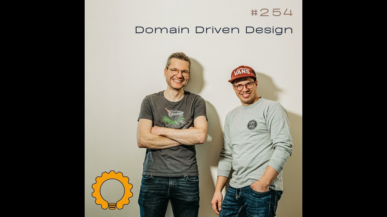 #254 Domain Driven Design: Hype, Hate oder Handwerk für komplexe Systeme?