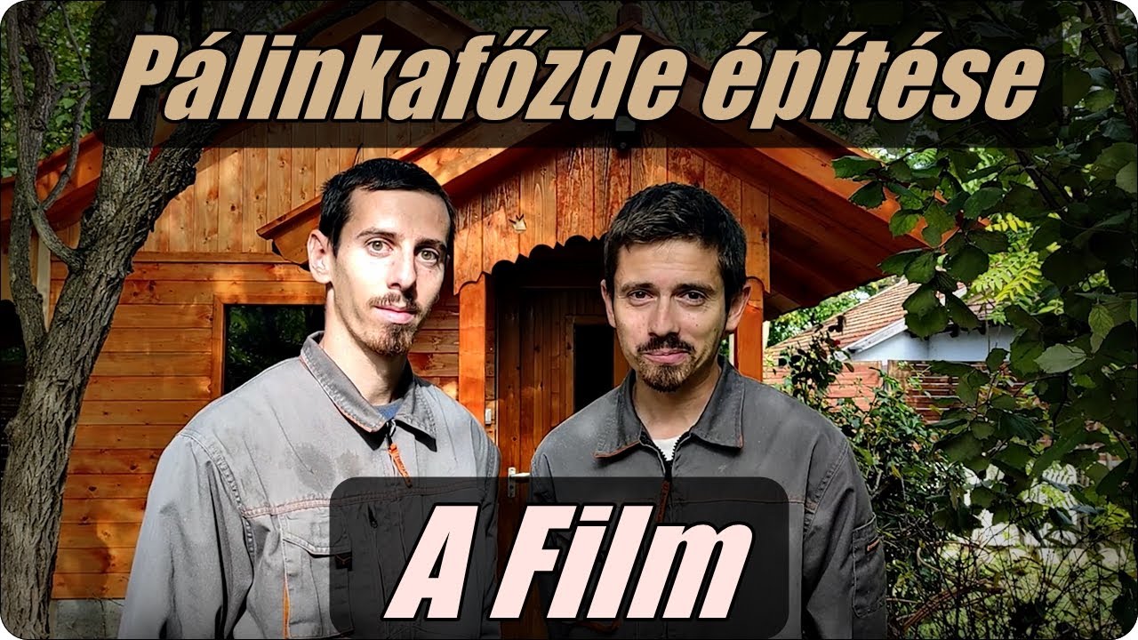 Pálinkafőzde építése - A Film