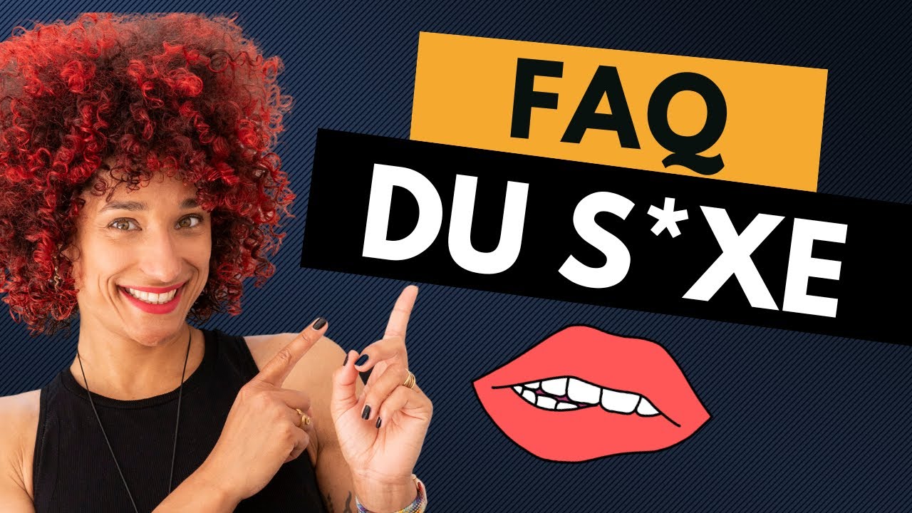 S*xe sans filtre : VOS 16 questions , MES 16 réponses cash