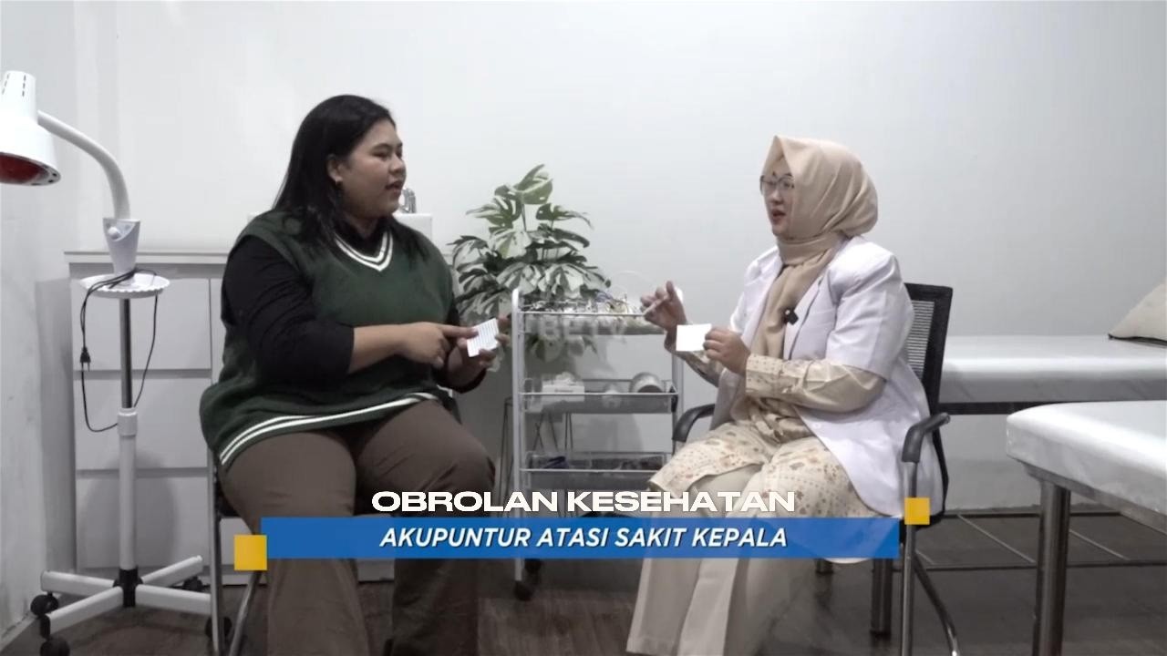 AKUPUNTUR ATASI SAKIT KEPALA (Obrolan Kesehatan)