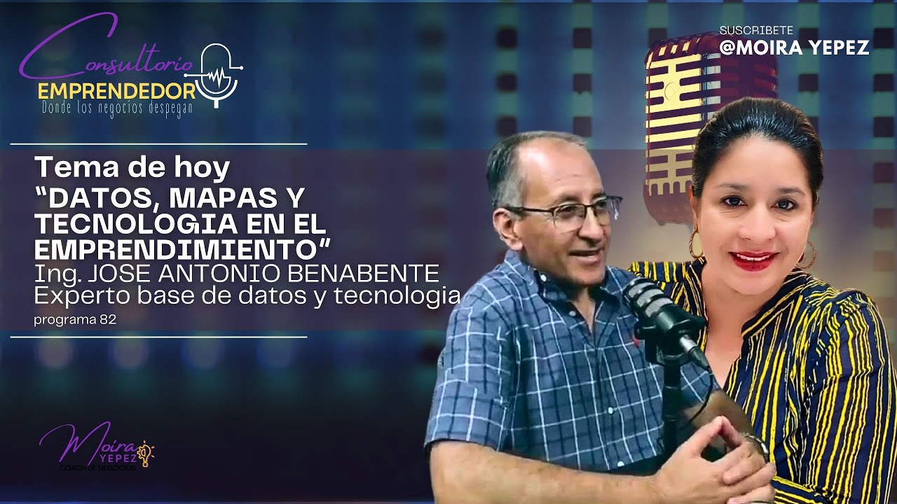 programa 82 | DATOS, MAPAS Y TECNOLOGÍA PARA EMPRENDER MEJOR