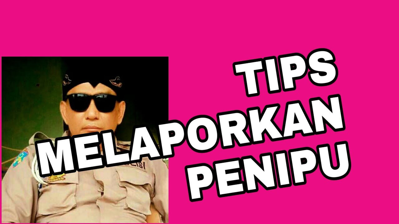 Tips melaporkan  penipuan ke Polisi #hukum