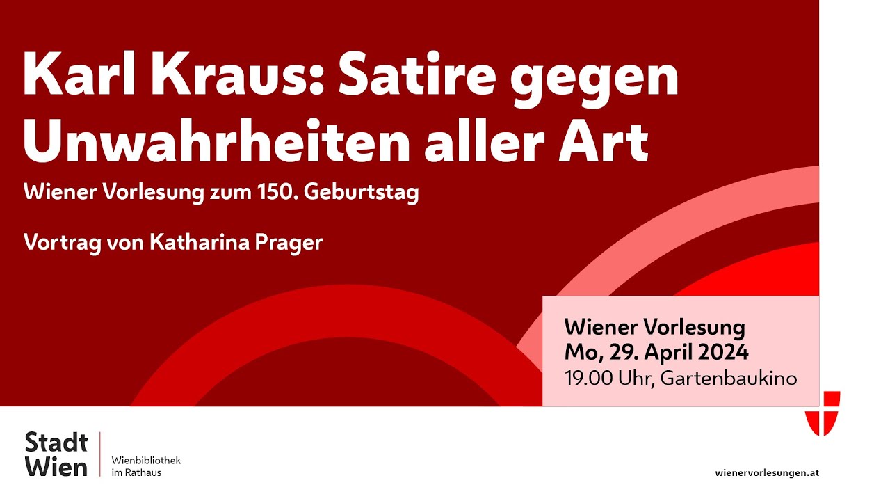 Wiener Vorlesung 29.4.2024: Karl Kraus: Satire gegen Unwahrheiten aller Art