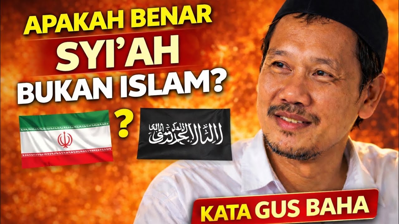 GUS BAHA - APAKAH BENER SYI'AH BUKAN ISLAM ?
