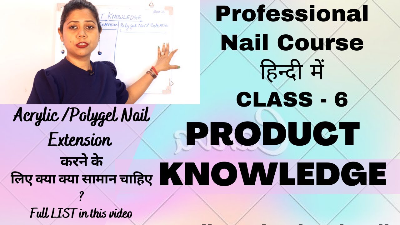 PROFESSIONAL NAIL CLASS DAY 6 |Free Nail Course|PRODUCT LIST FOR ACRYLIC & POLYGEL NAIL EXTENSION