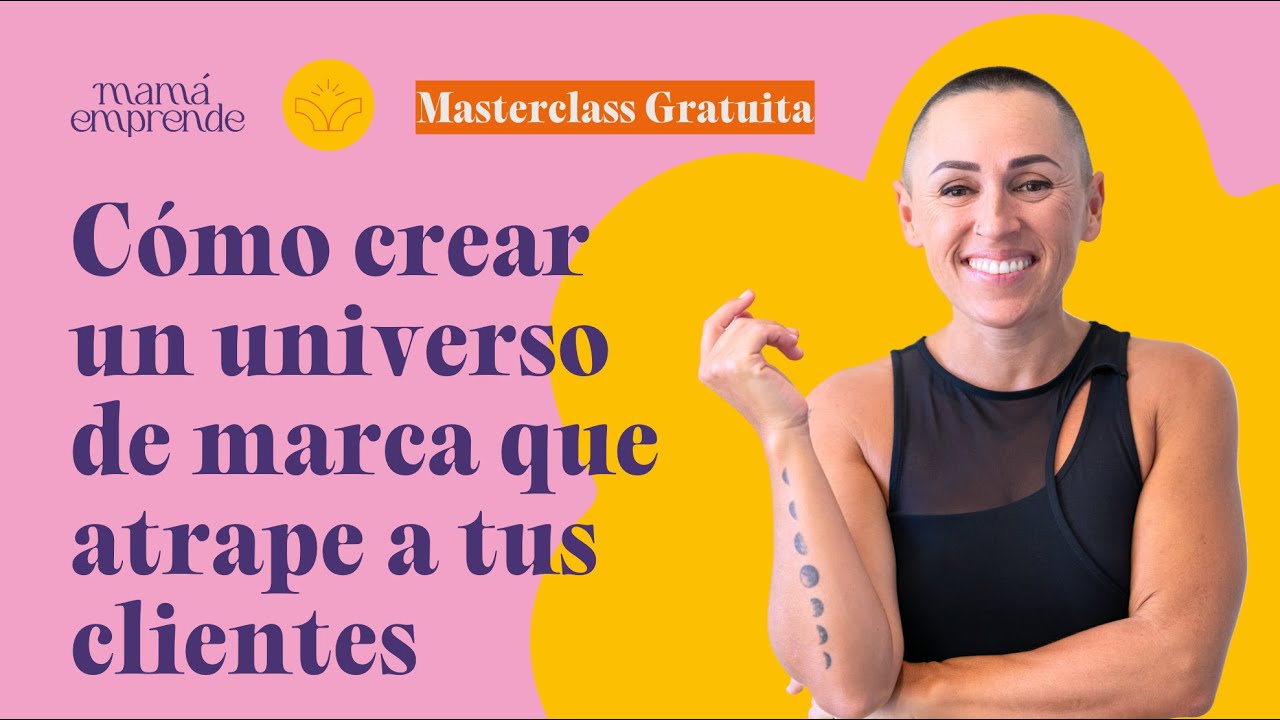 C&oacute;mo crear un universo de marca que atrape a tus clientes con Irene Mil&iacute;an