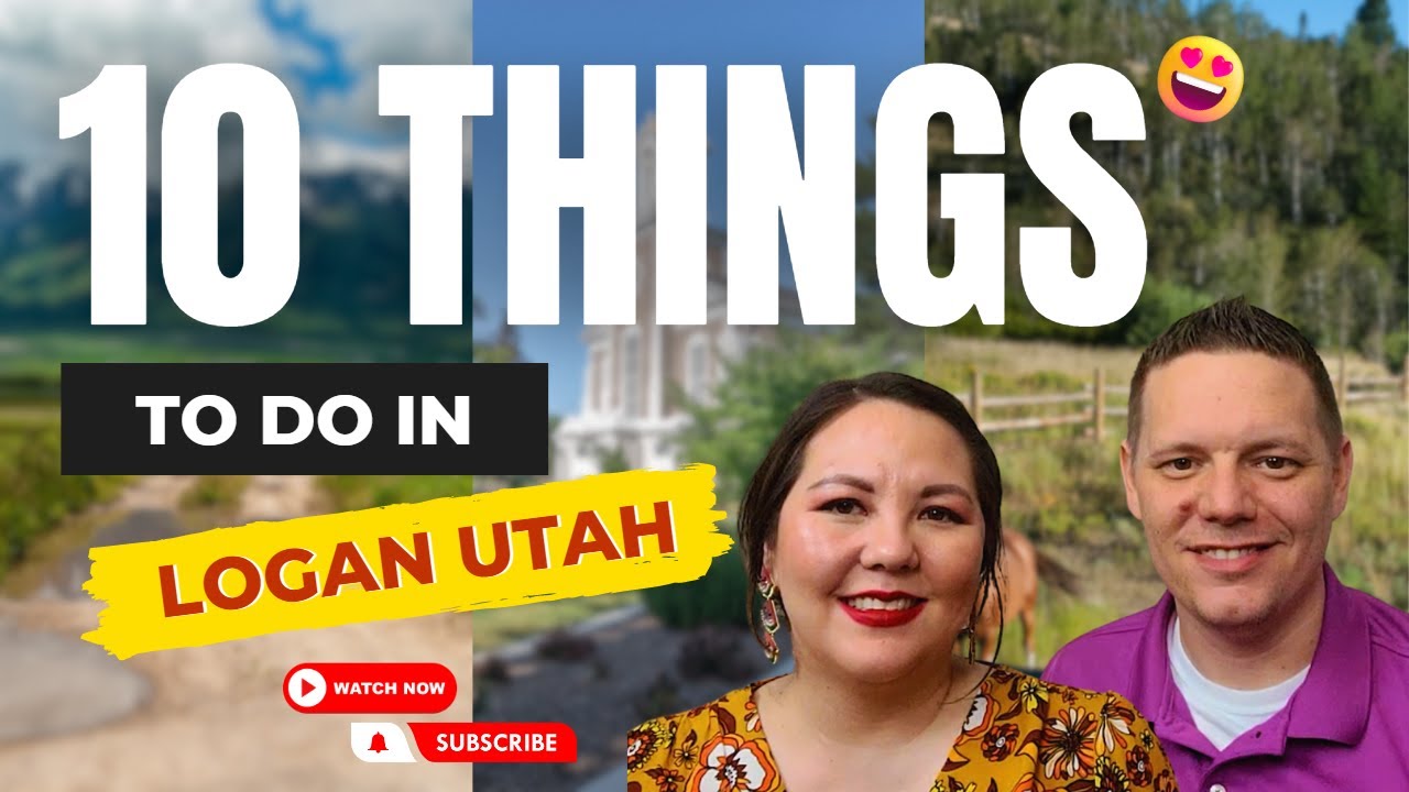 TOP 10 THINGS TO DO IN LOGAN UTAH