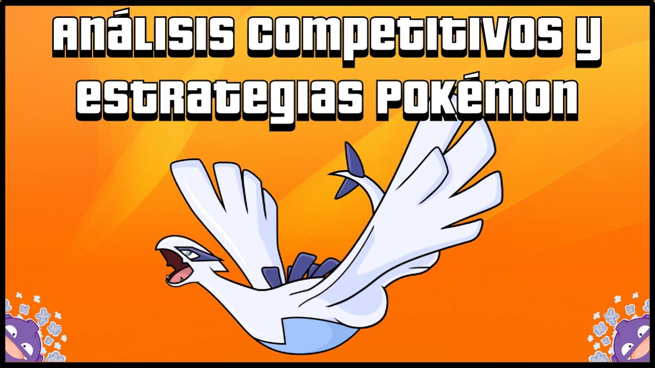 Análisis Competitivos y Estrategias Pokémon - Lugia