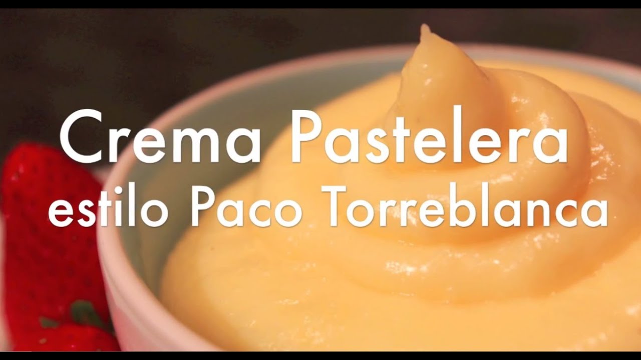Crema Pastelera estilo Paco Torreblanca - Mi Receta Favorita