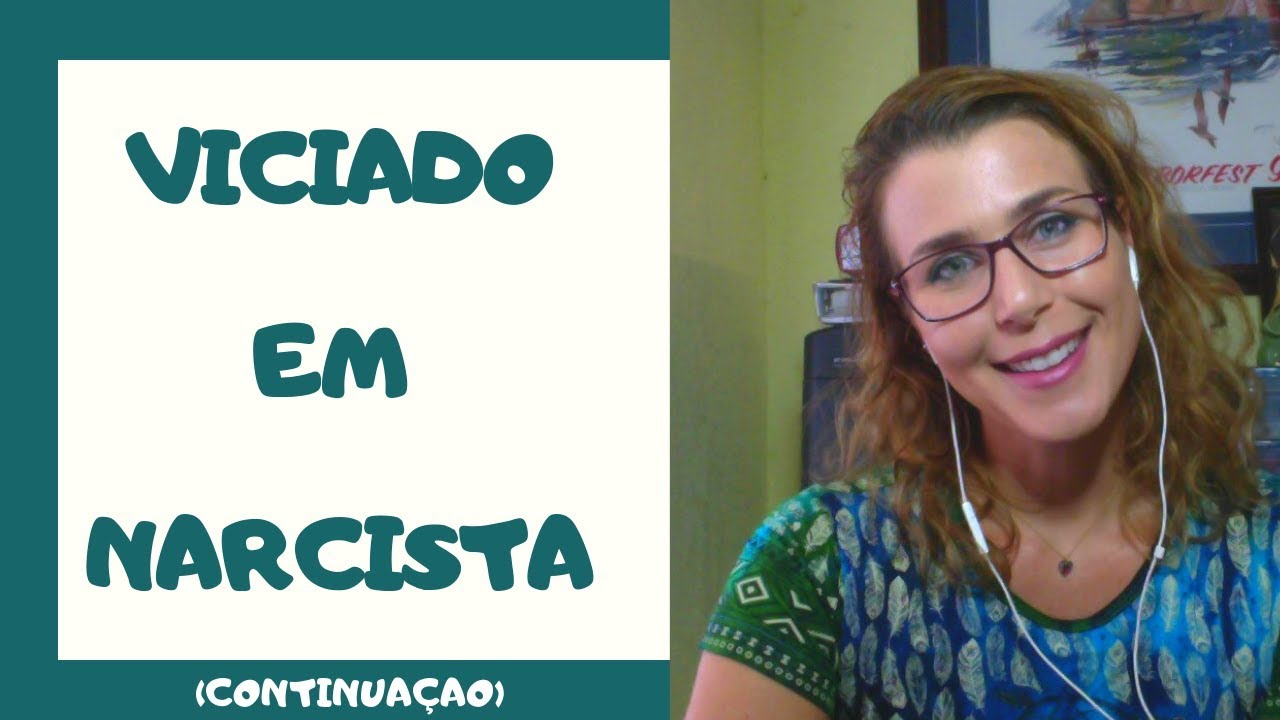 Entendendo Porquê Não Paramos De Pensar No(a) NARCISISTA. - parte 2