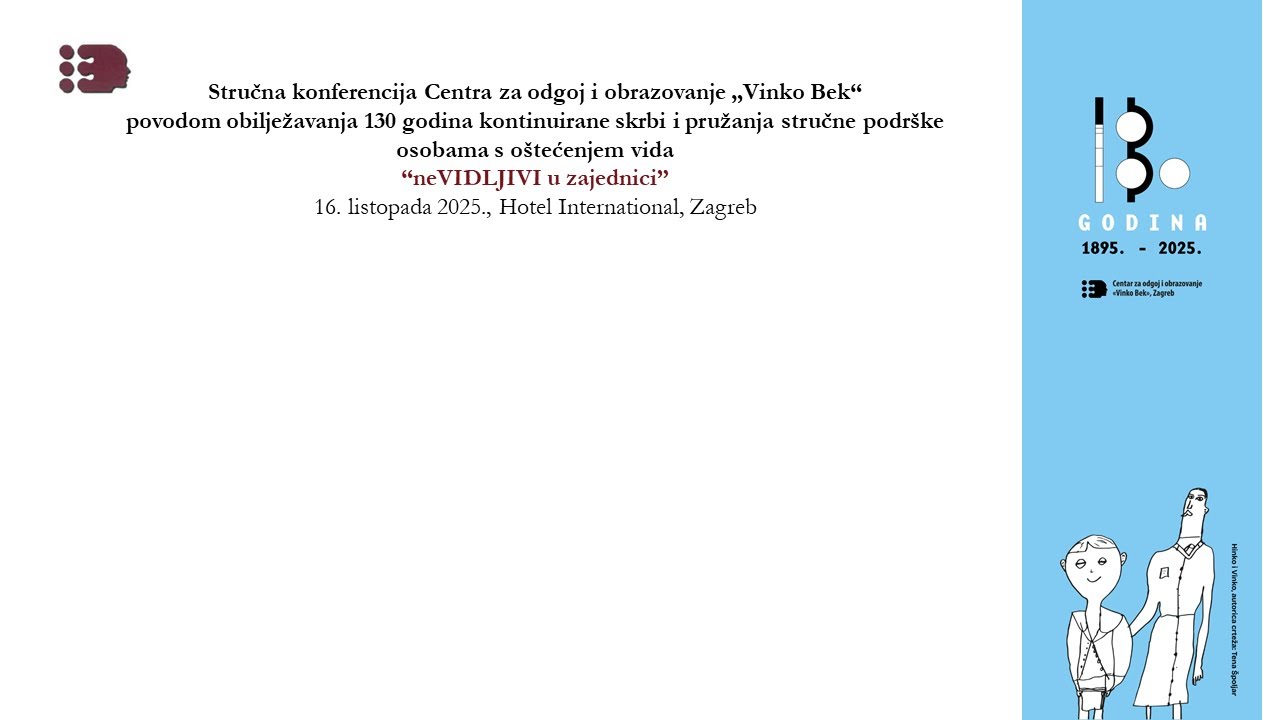 Stručna konferencija „neVIDLJIVI u zajednici“ - 130. god.  COO “Vinko Bek” - Plenarna izlaganja