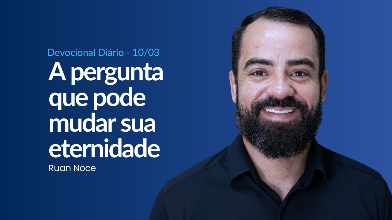 DEUS EXISTE? JESUS É DEUS? - DEVOCIONAL DIÁRIO | RUAN NOCE
