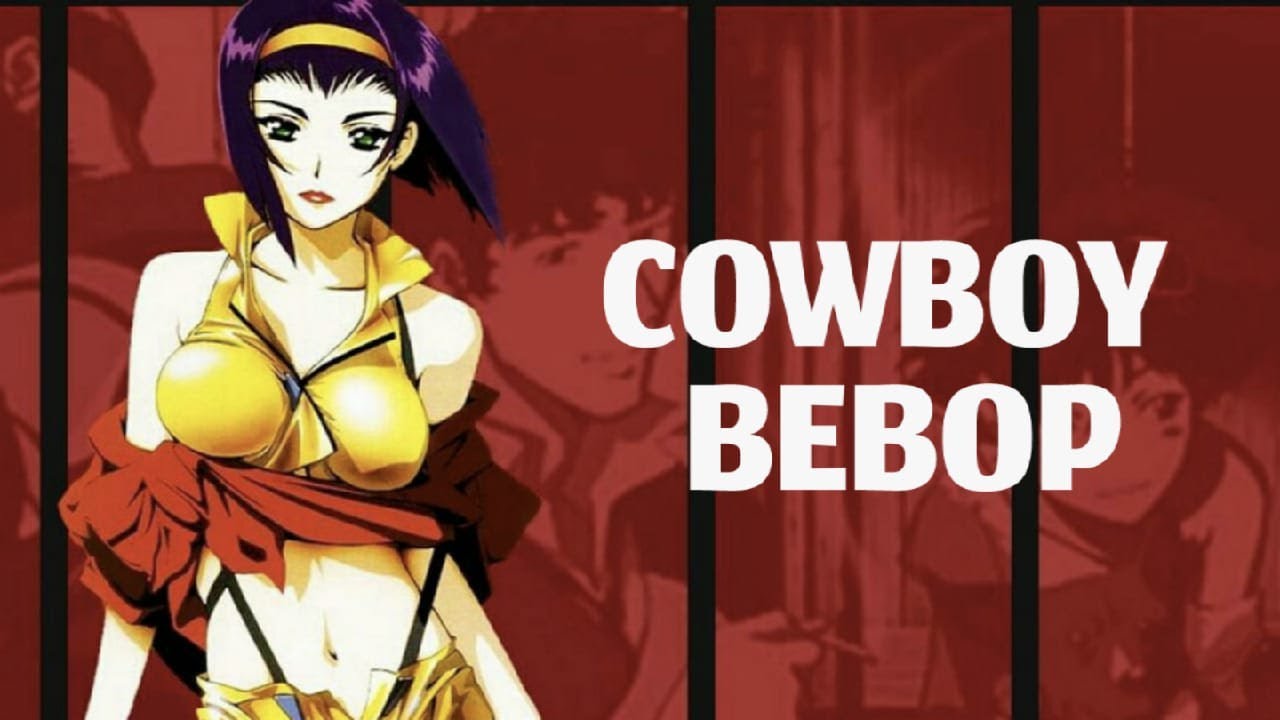 OBRA MAESTRA del ANIME: Cowboy Bebop.