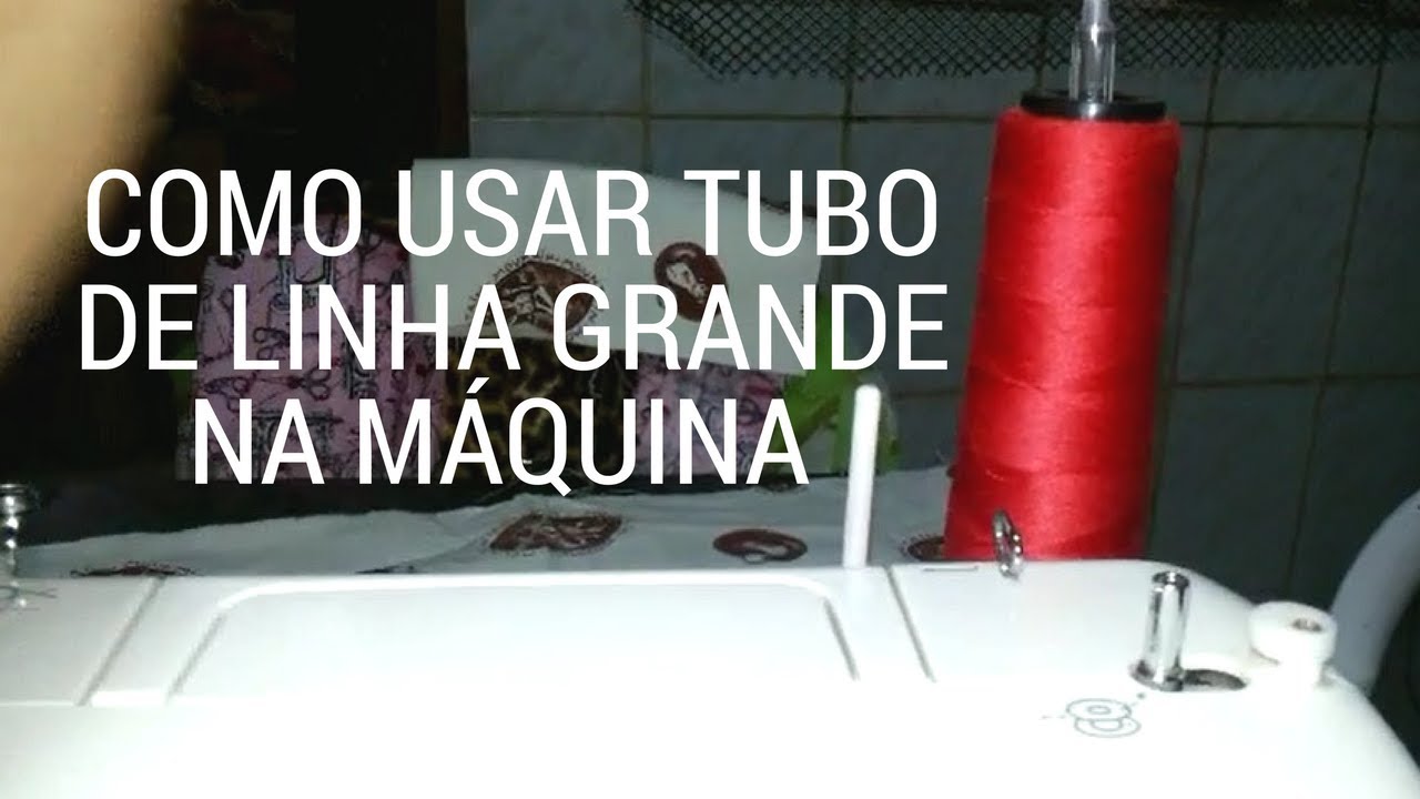 Como Usar o Tubo De Linha Grande Na M&aacute;quina Comum - #DicaDaSemana