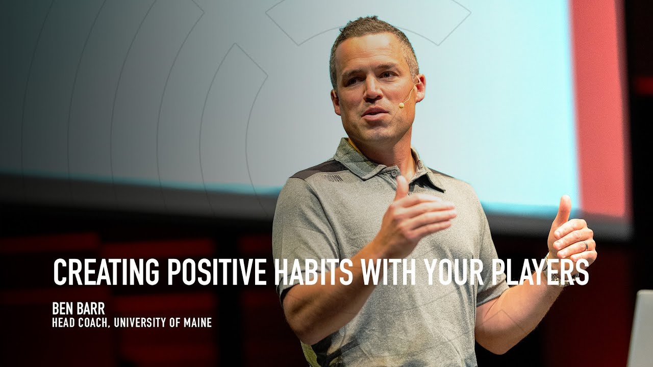 Creating Positive Habits with Your Players - Ben Barr