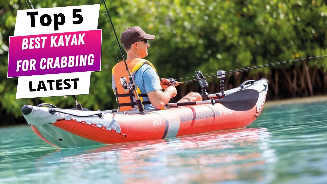 ✅ Best kayak for crabbing: Kayak for crabbing (Buying Guide)