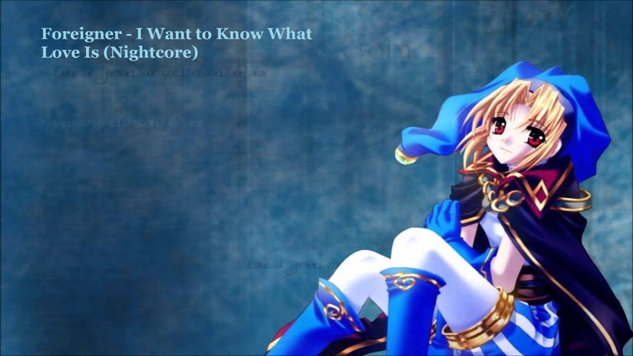 Foreigner - I Want to Know What Love Is (Nightcore)