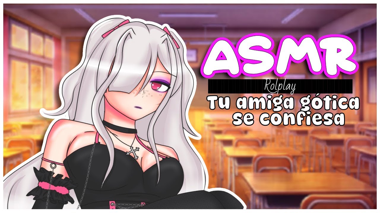 【ASMR】Tu amiga gotica se confiesa🔥