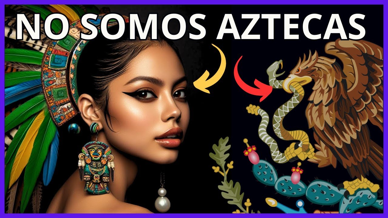 Los MEXICANOS NO somos AZTECAS | El mito MEXICA y la IDENTIDAD MEXICANA