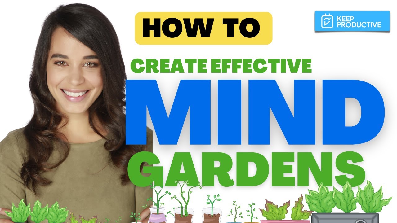 How to Create an Effective Mind Garden
