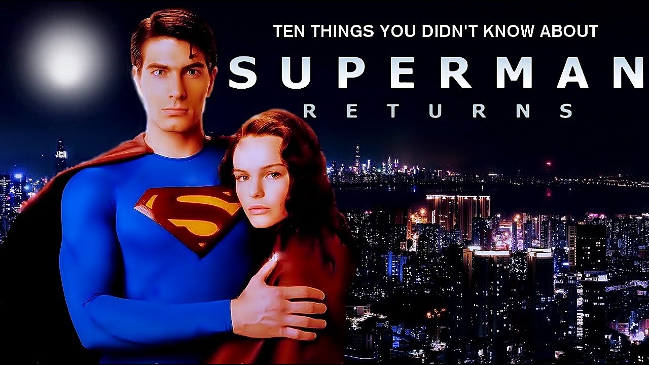 10 Things You Didn't Know About SupermanReturns