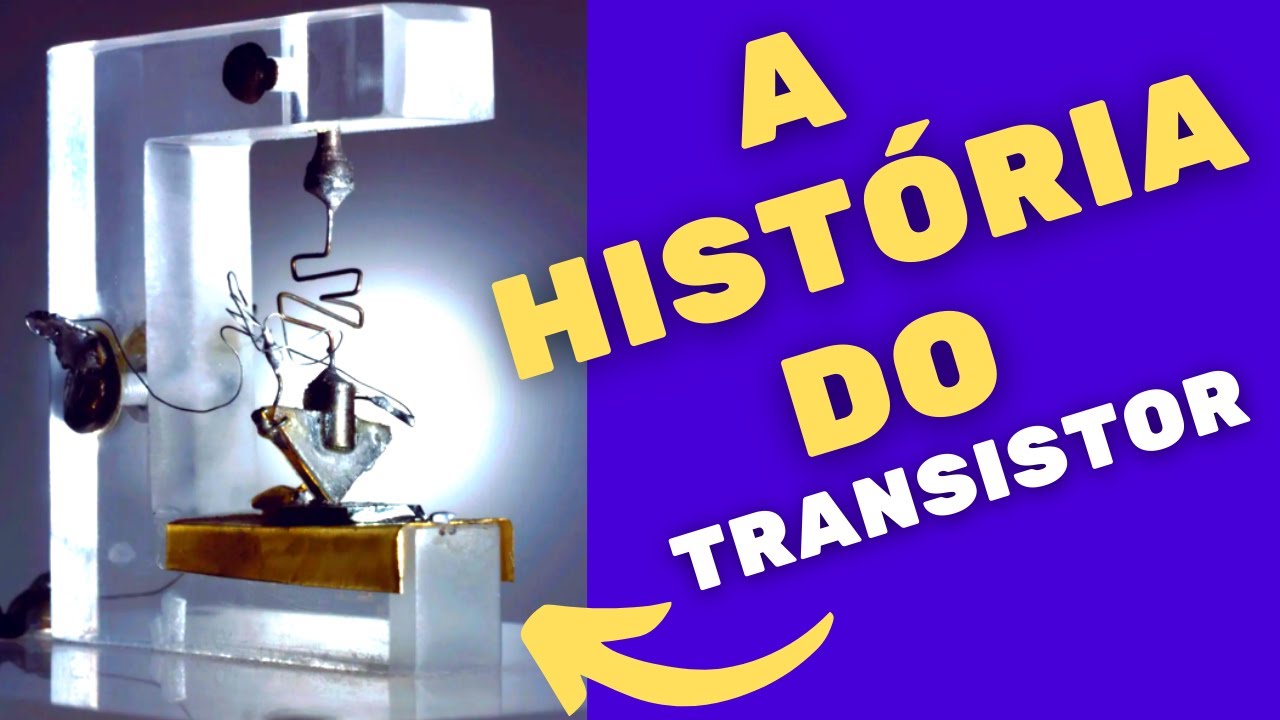 A HIST&Oacute;RIA DO TRANSISTOR /DOCUMENT&Aacute;RIO COMPLETO