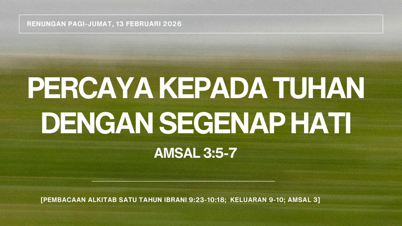 PERCAYA KEPADA TUHAN DENGAN SEGENAP HATI