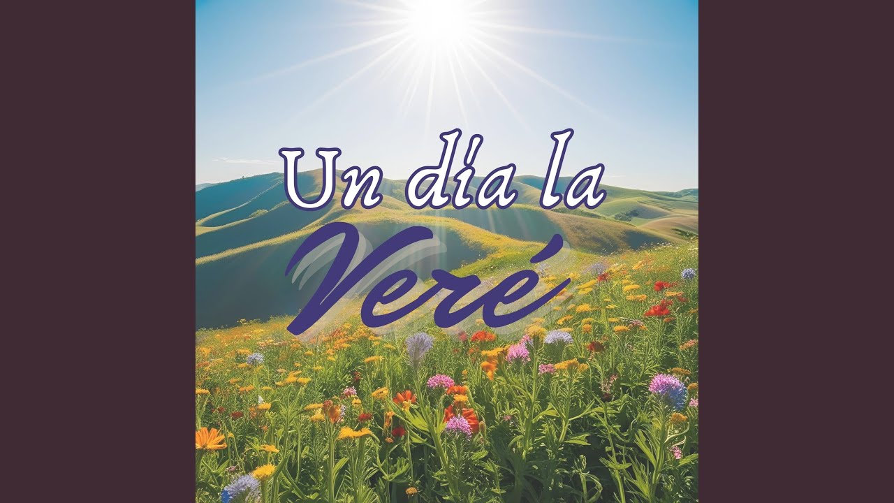 Un Día la Veré