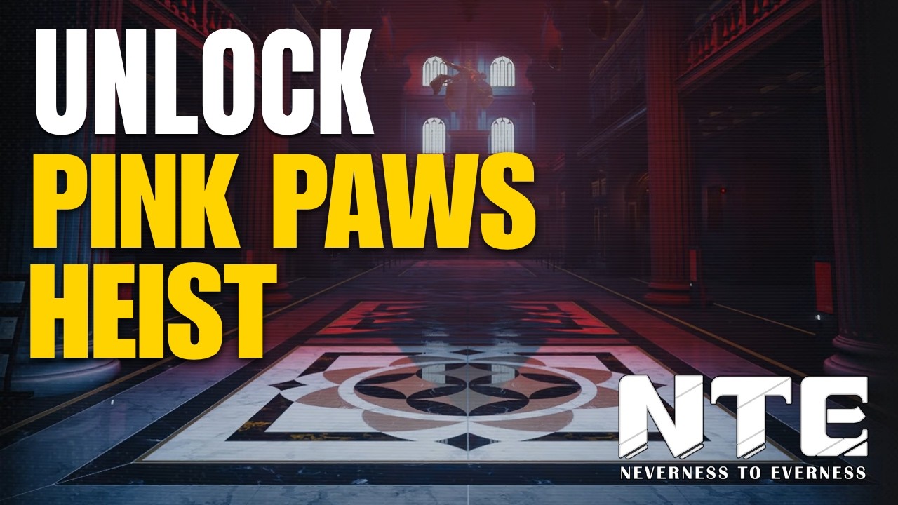 Unlock Pink Paws Heist Neverness to Everness (Nte)