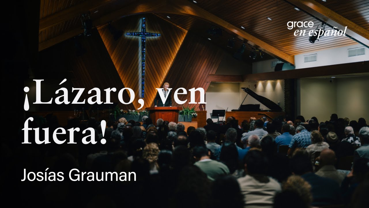 Juan 11:28–44 | ¡Lázaro, ven fuera! | Josías Grauman