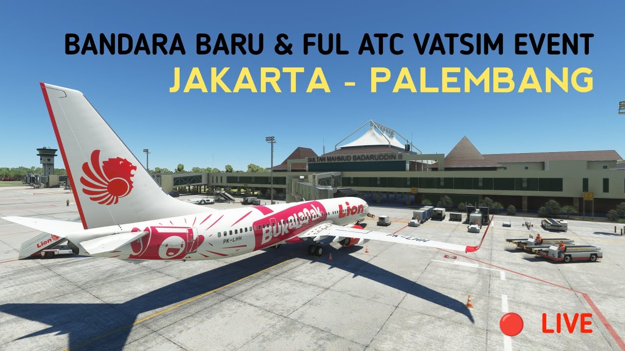 NEW AIRPORT! FLIGHT JAKARTA - PALEMBANG | MSFS2020 PMDG B737-900ER | FULL ATC VATSIM Event Indonesia