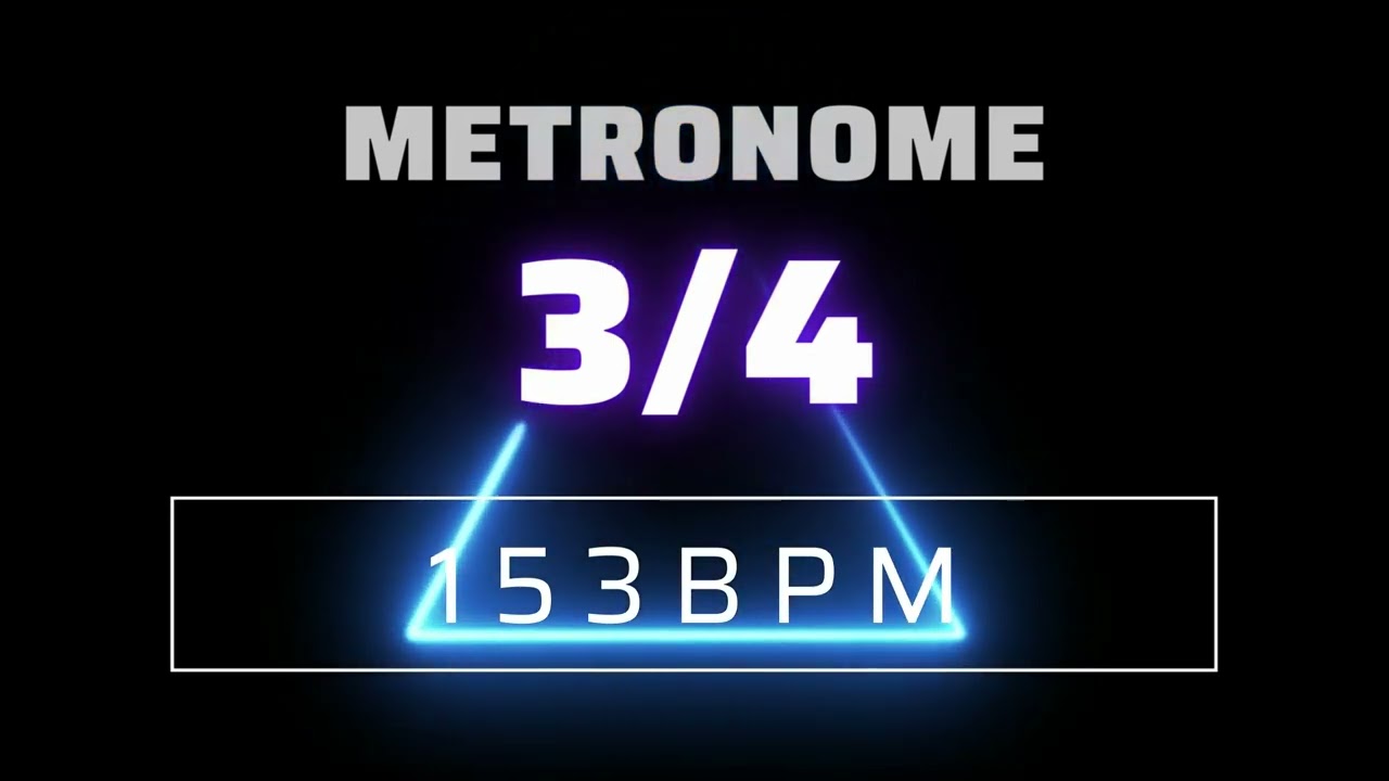 3/4 METRONOME 153 BPM △
