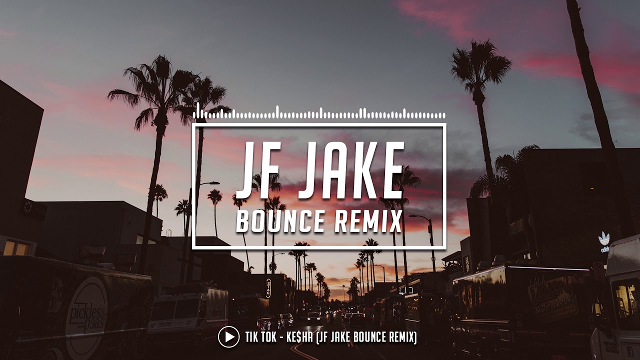 Tik Tok - Ke$ha (JF Jake Bounce Remix)