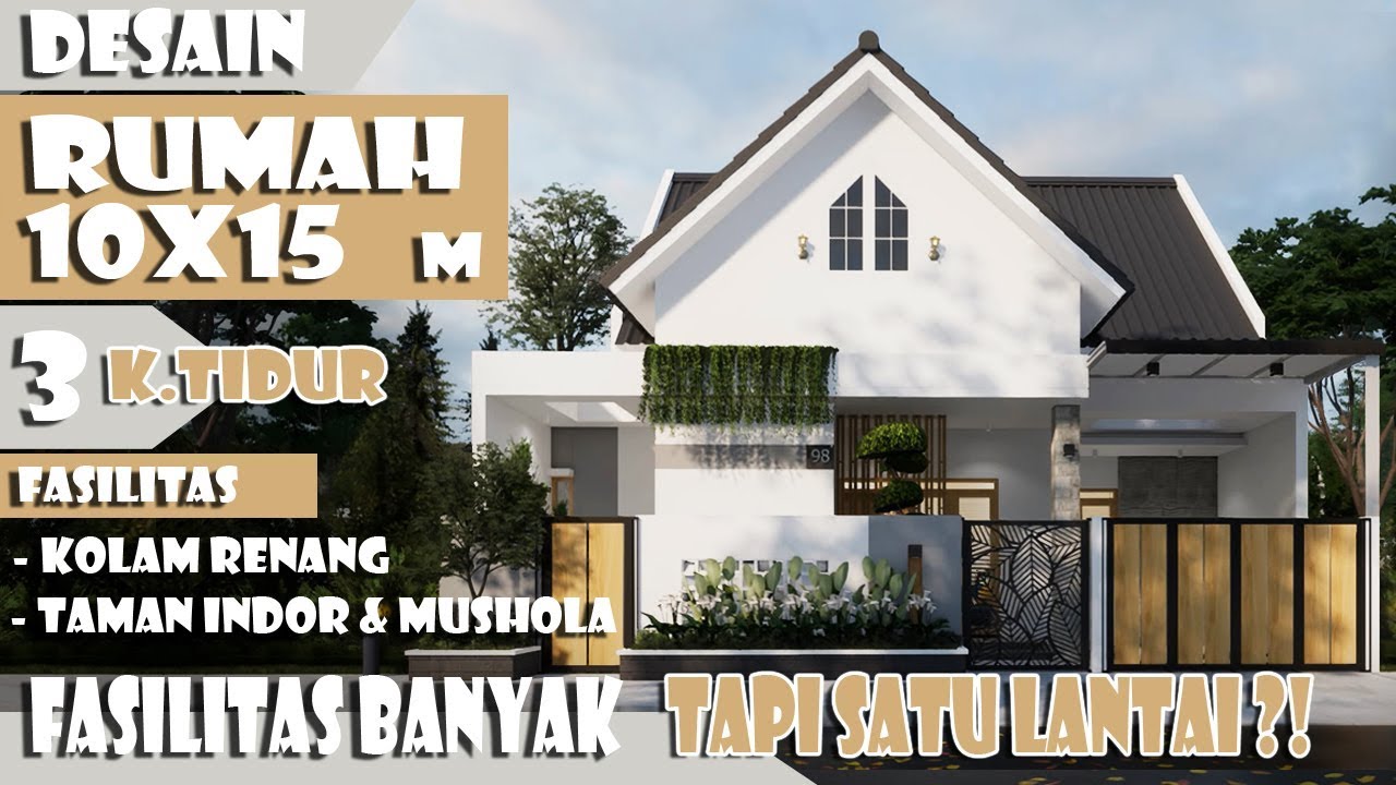 Desain rumah lahan 10x15 m 3 kamar tidur fasilitas kolam renang mushola dan taman indoor