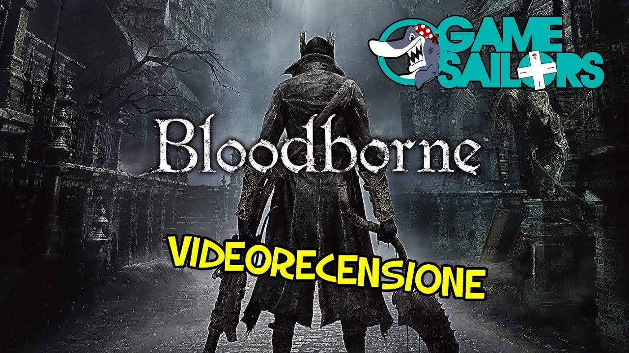 Bloodborne - Videorecensione HD ITA