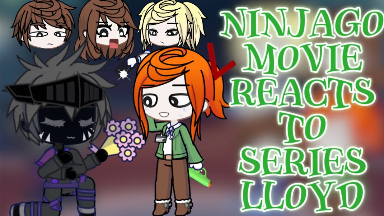 NINJGO MOVIE REACTS TO SERIES LLOYD 1/1