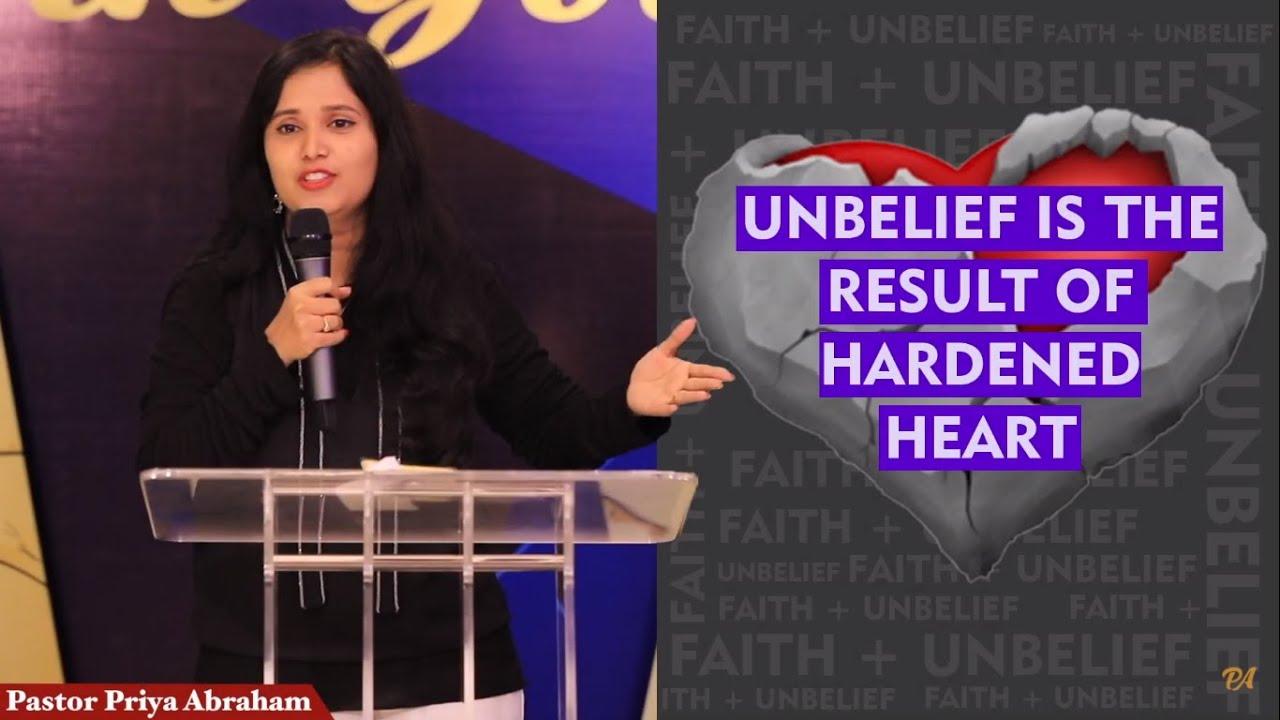 Unbelief is the result of Hardened Heart(Full Msg) | Pastor Priya Abraham | 08 Nov 2020