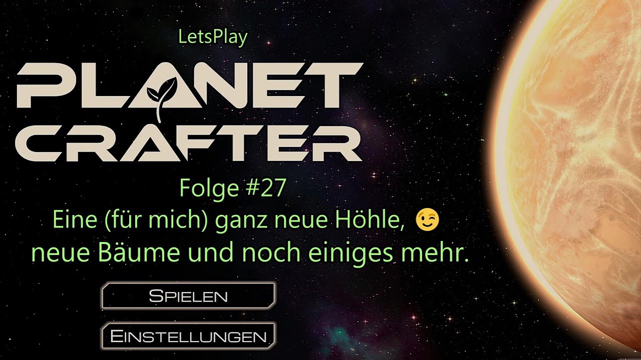 Planet Crafter  #27 - Eine (für mich) ganz neue Höhle, 😉 neue Bäume und noch einiges mehr.