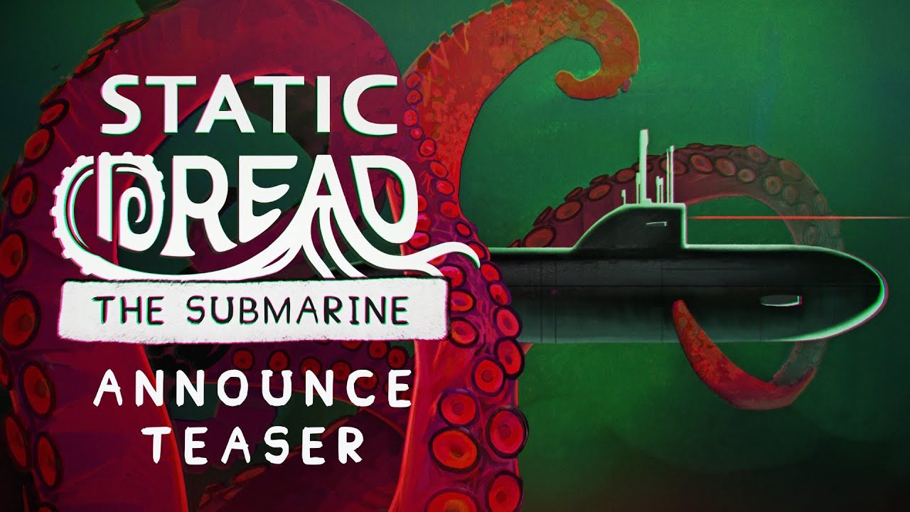 Static Dread  The Submarine Reveal Teaser