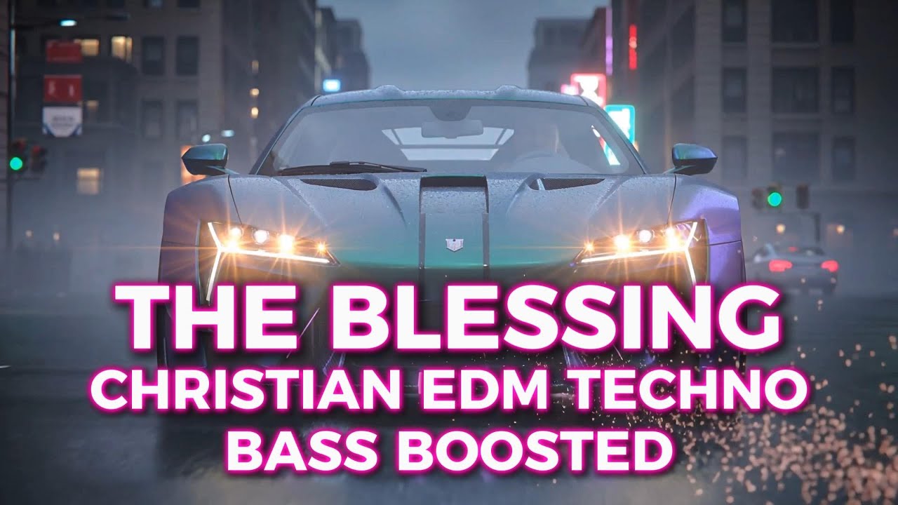 The Blessing Remix | Christian EDM Techno 🙌 Bass Boosted
