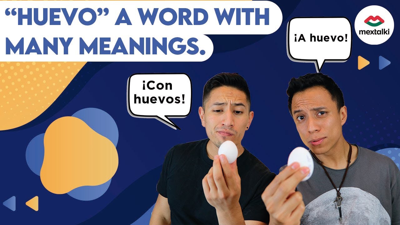 HUEVO: A word with many meanings in MEXICAN SPANISH | Mextalki
