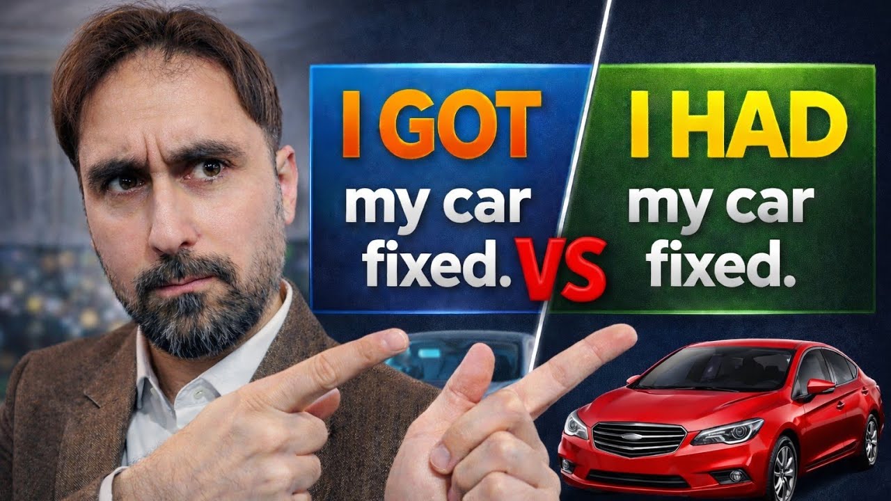 I got my car fixed Vs I had my car fixed| causative verbs#causative verbs