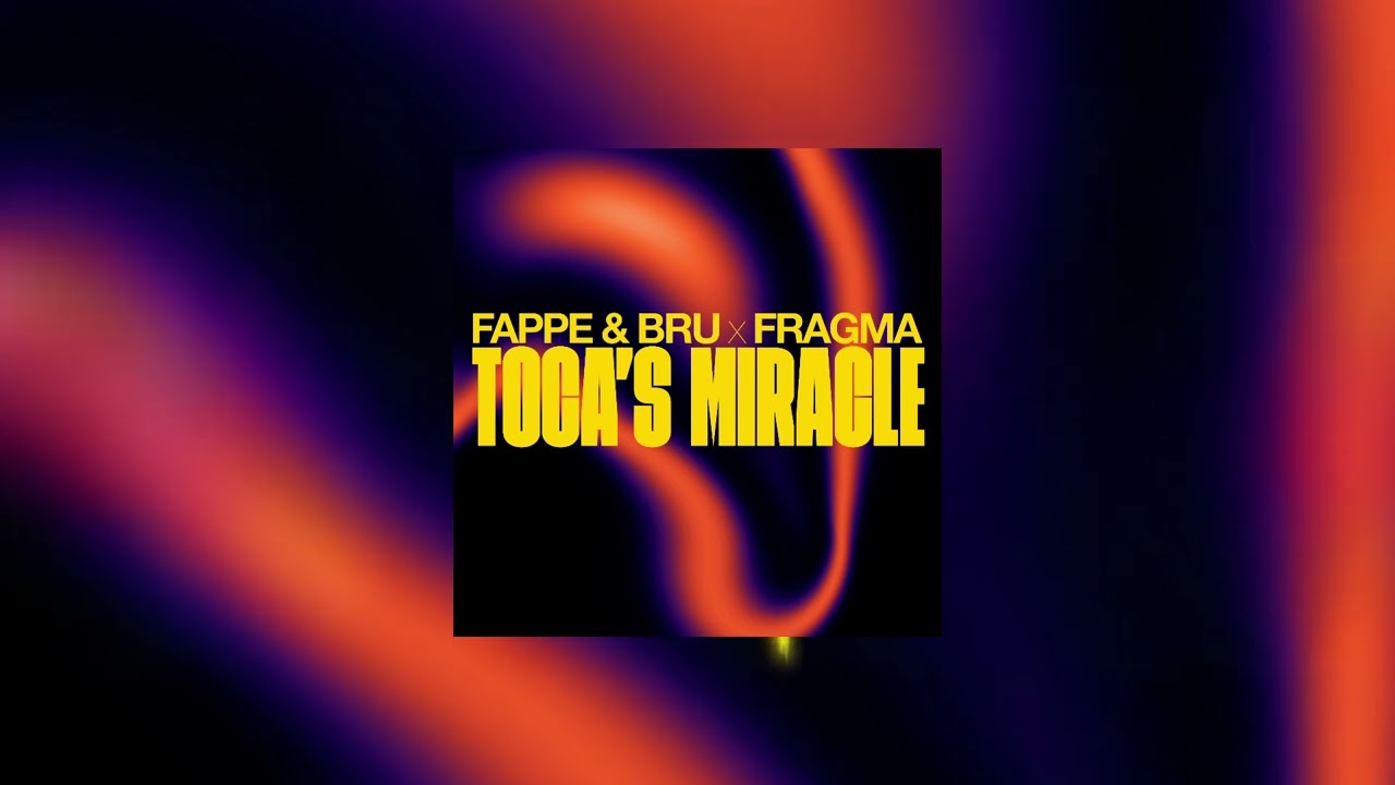 Fappe & Bru x Fragma - Toca's Miracle (Official Visualizer)