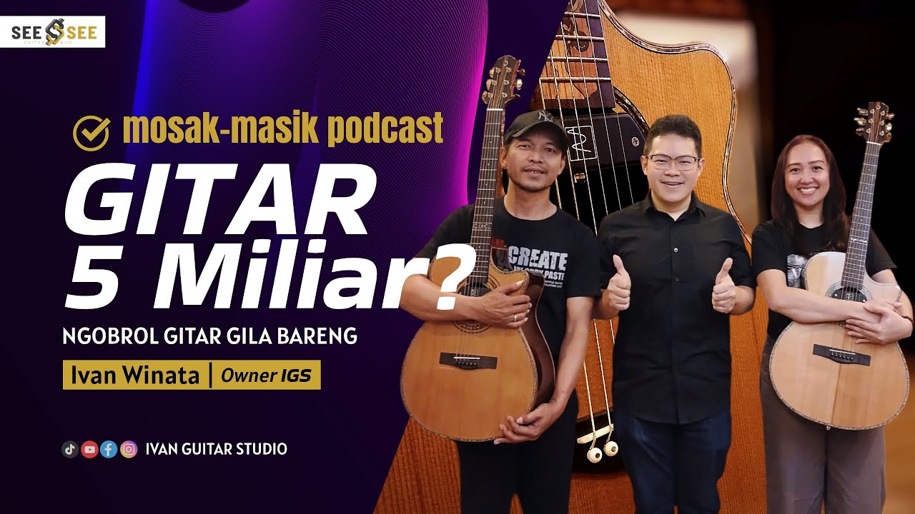 GITAR 5 MILIAR??  Bongkar dunia gitar bareng Ivan IGS | Mosak-Masik Podcast
