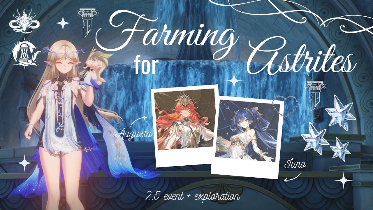 farming astrites for augusta and iuno 𐔌՞. .՞𐦯𐙚⋆°.♡ 2.5 event, exploration + overture cinematics
