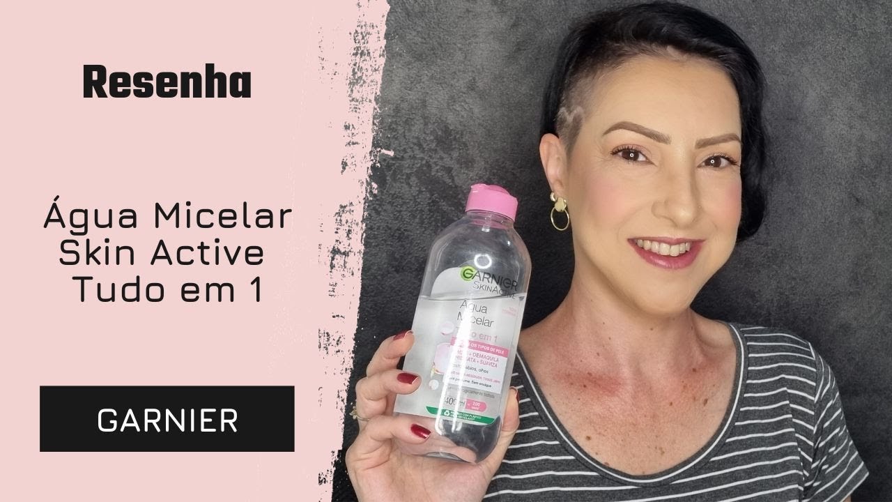 Resenha Água Micelar Skin Active Tudo em 1 da Garnier